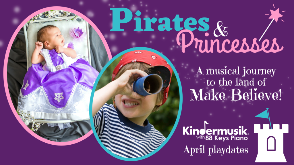 April Playdates: Pirates and Princesses!