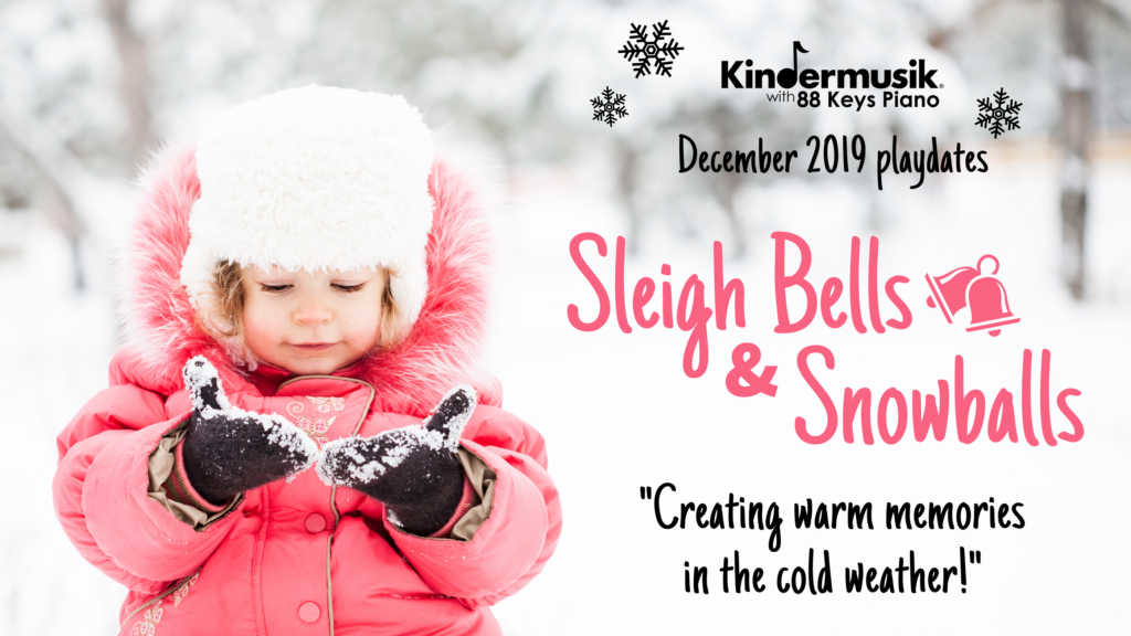 December Playdates: Sleigh Bells and Snowballs!