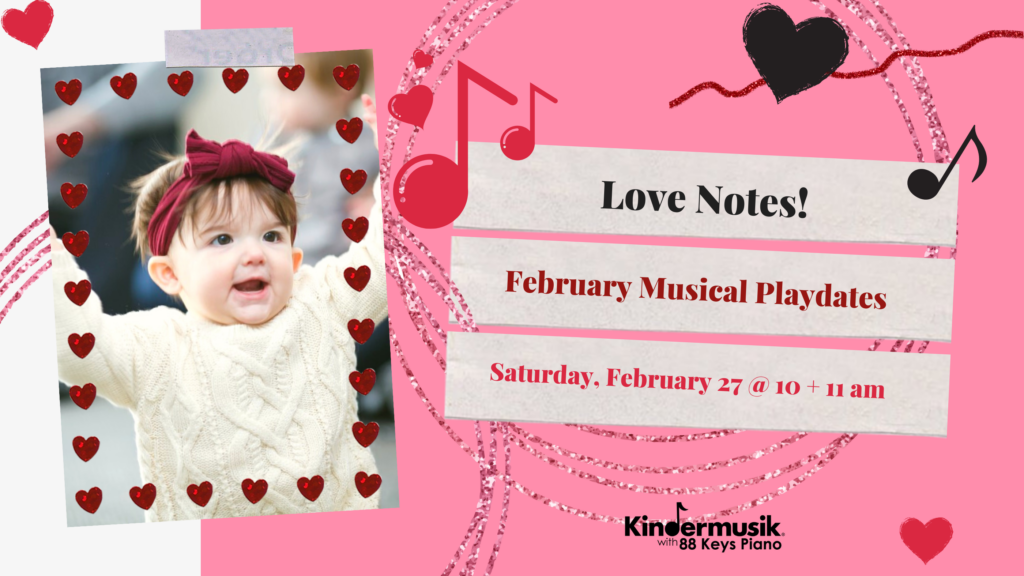 Love Notes Playdates Coming in February - Enroll Now!