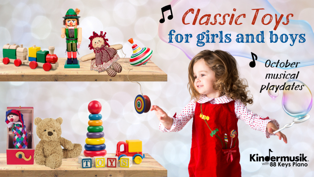 October Playdates: Classic Toys for Girls and Boys!