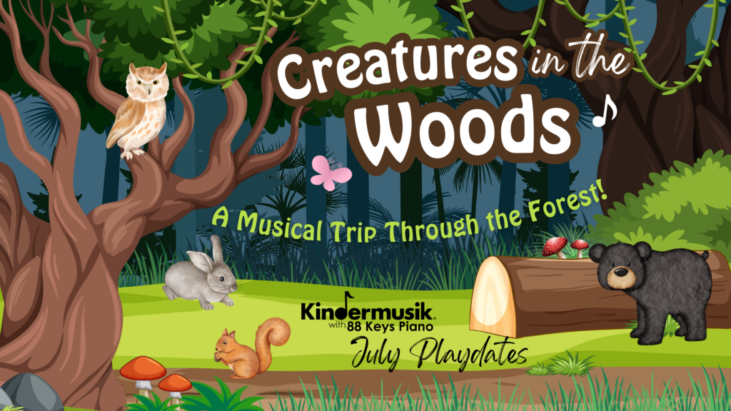 July Playdates: Creatures in the Woods!