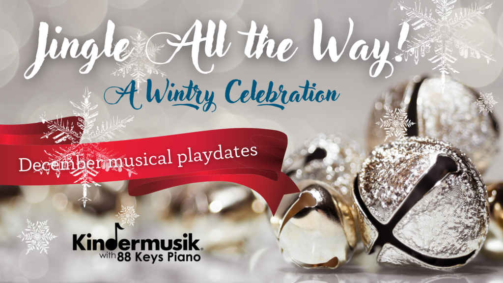 December Playdates—Jingle All the Way!