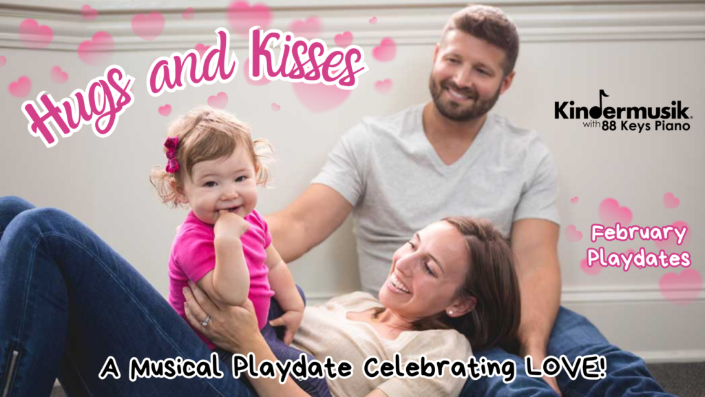 February Playdates: Hugs and Kisses