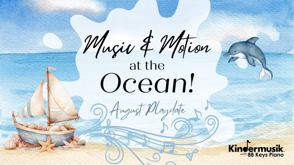 August Playdate: Music & Motion at the Ocean!